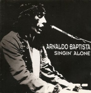 "Singin' Alone" (1982), de Arnaldo Baptista
