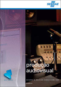 Estudo "Produção Audiovisual" (Sebrae/ESPM, 2008)