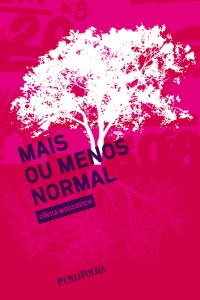 "Mais ou Menos Normal" (2007), de Cintia Moscovich